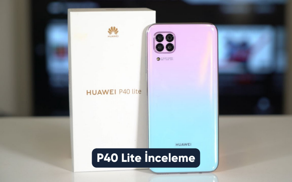 P40 Lite İnceleme